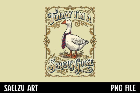 Download Today I’m a Serious Goose Vintage - Serious Collection